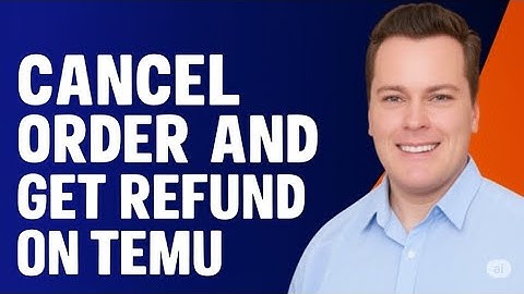 HOW TO CANCEL ORDER AND GET REFUND ON TEMU   NEW GUIDE