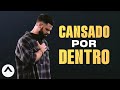 Cansado por Dentro | Pastor Steven Furtick | Elevation Church