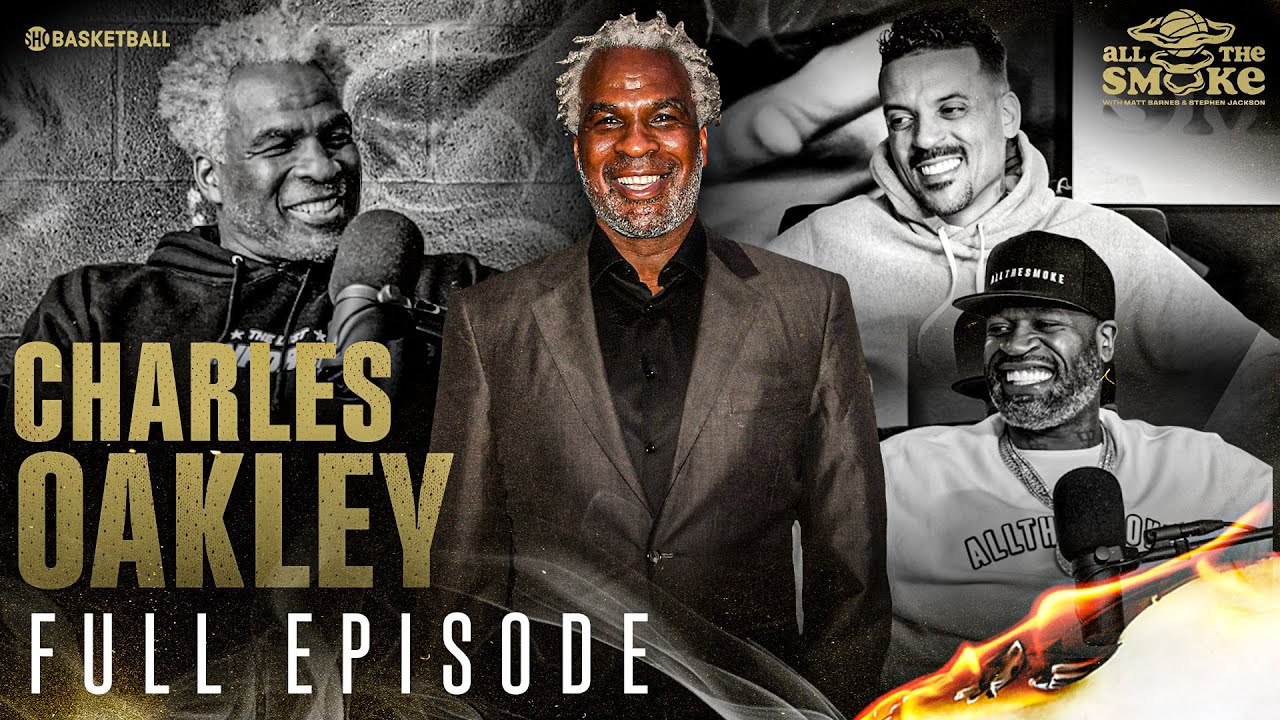 Charles Oakley | Ep 121 | ALL THE SMOKE Full Episode | SHOWTIME Basketball  - YouTube