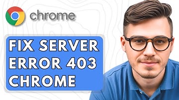 How To Fix Server Error 403 - Forbidden Access Is Denied Error On Google Chrome [2025 Guide]