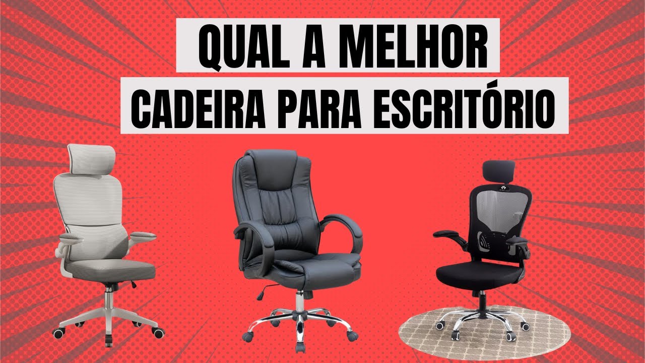 TOP 3 CADEIRAS DE ESCRITÓRIO - CUSTO x BENEFÍCIO - CONFORTO - PREÇO ...