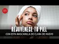 Mascarilla de clara de huevo para REJUVENECER la piel