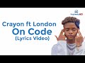 Crayon Ft London On Code Lyrics Video mp3