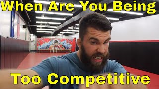 How Competitive Should You Be When You Roll in BJJ ?