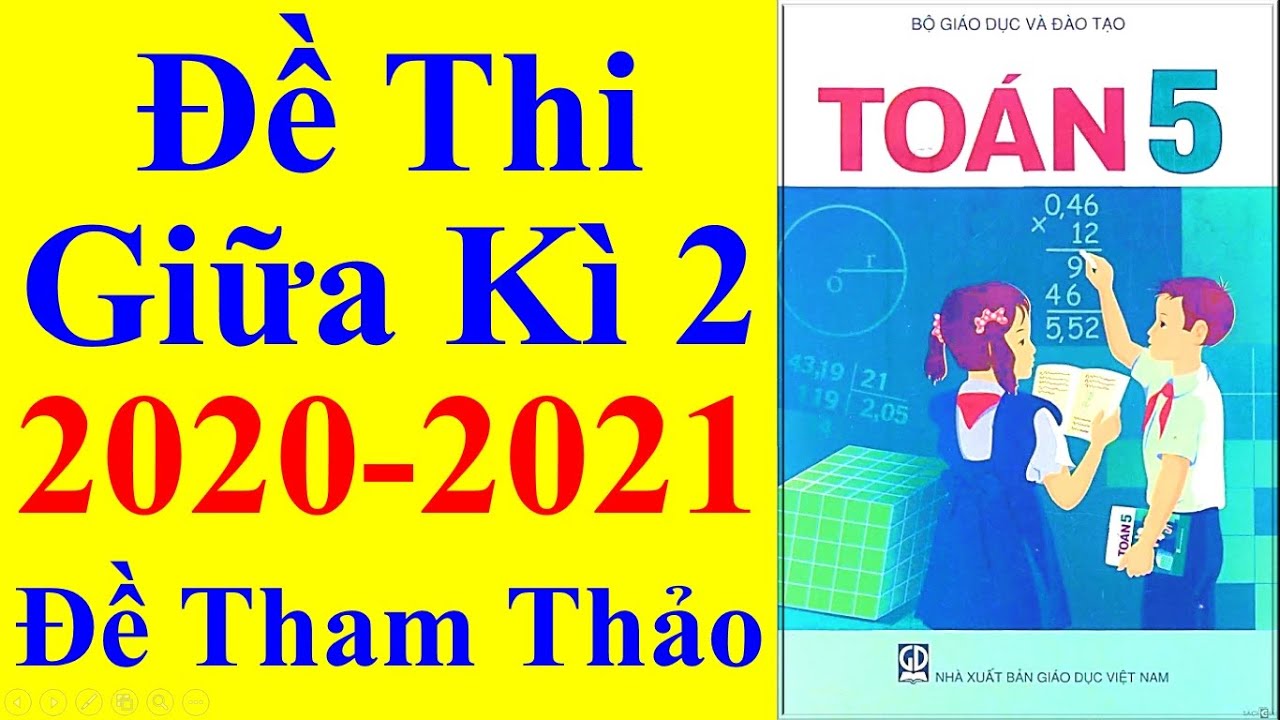 Đề thi toán lớp 5 giữa học kì 2 | Toán Lớp 5 – Đề Thi Giữa học kì 2 Năm Học 2020 – 2021