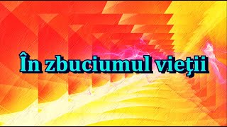 În zbuciumul vieţii