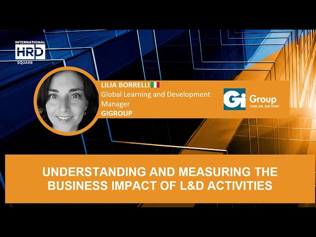 Understanding And Measuring The Business Impact Of L&D Activities  GIGROUP ITALY