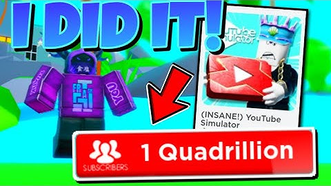 I FINALLY GOT 1 QUADRILLION SUBSCRIBERS! Youtube Simulator