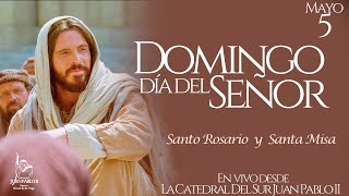 EN VIVO🔴DOMINGO DÍA DEL SEÑOR  SANTO ROSARIO Y SANTA MISA | 05 DE MAYO