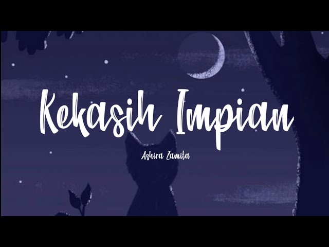 Kekasih Impian - Ashira Zamita Cover (Lyrics) class=