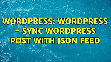 Wordpress: WordPress - Sync wordpress post with JSON feed