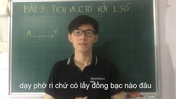 Hình học 10 | Bài 3 : Tích Vecto với một số