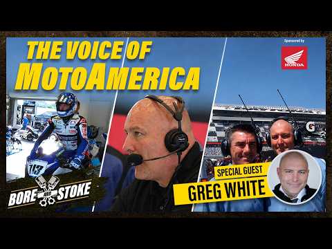 Bore and Stoke Ep 32: Greg White on MotoAmerica, American Road Racing & The Future of Moto Racing