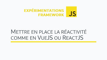 Mettre en place la réactivité comme en VueJS ou ReactJS — Expérimentations JS #03