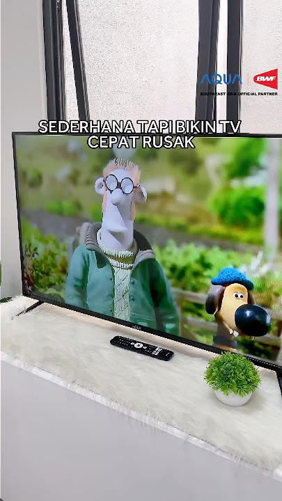 JANGAN LAKUIN HAL INI BIAR #AQUATV KAMU TETEP AWET YA😠 #AQUASmarthome #GlobalNo1