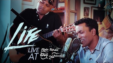 Life - Live at Plain tea යයි සිංදු දෙකයි with Manu