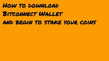 Downloading the Bitconnect wallet and staking bitconnect coins