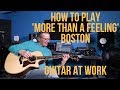 How to play 'More Than A Feeling' by Boston