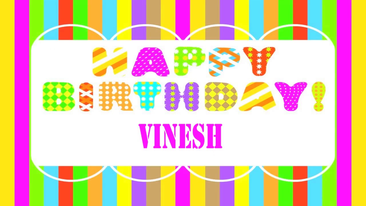 Vinesh Birthday Wishes   Happy Birthday VINESH