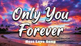 Only You Forever 💖 | Most Romantic Song Ever ( LYRIC )