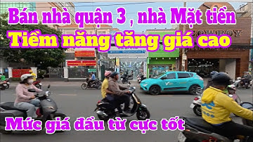 Bán Nhà Quận 3, Nhà Mặt Tiền Có Tiềm Năng Tăng Giá Rất Cao, Mot Bat Dong San Giá Cực Tốt Cho Đầu Tư