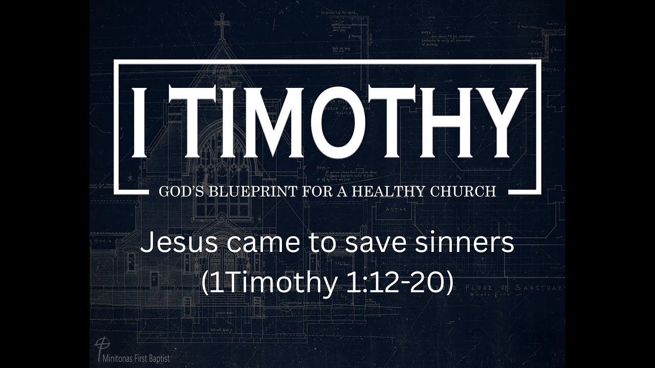 Jesus came to save sinners (1Timothy 