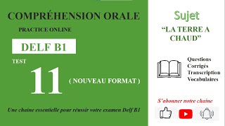 DELF B1 - Compréhension orale_Nouveau Format [Test 11] - LA TERRE A CHAUD