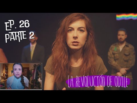 E26 (Part Two) The Revolution of Odile | Lesbian Series | LGBT Fantasy (Sub English & Français)