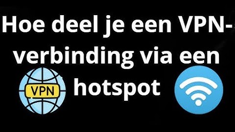 How to Share a VPN Connection via Hotspot Without Root on Android