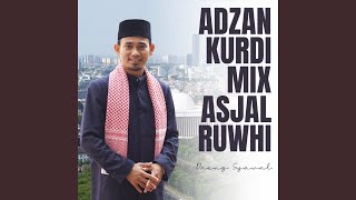 Adzan Kurdi Mix Asjal Ruwhi