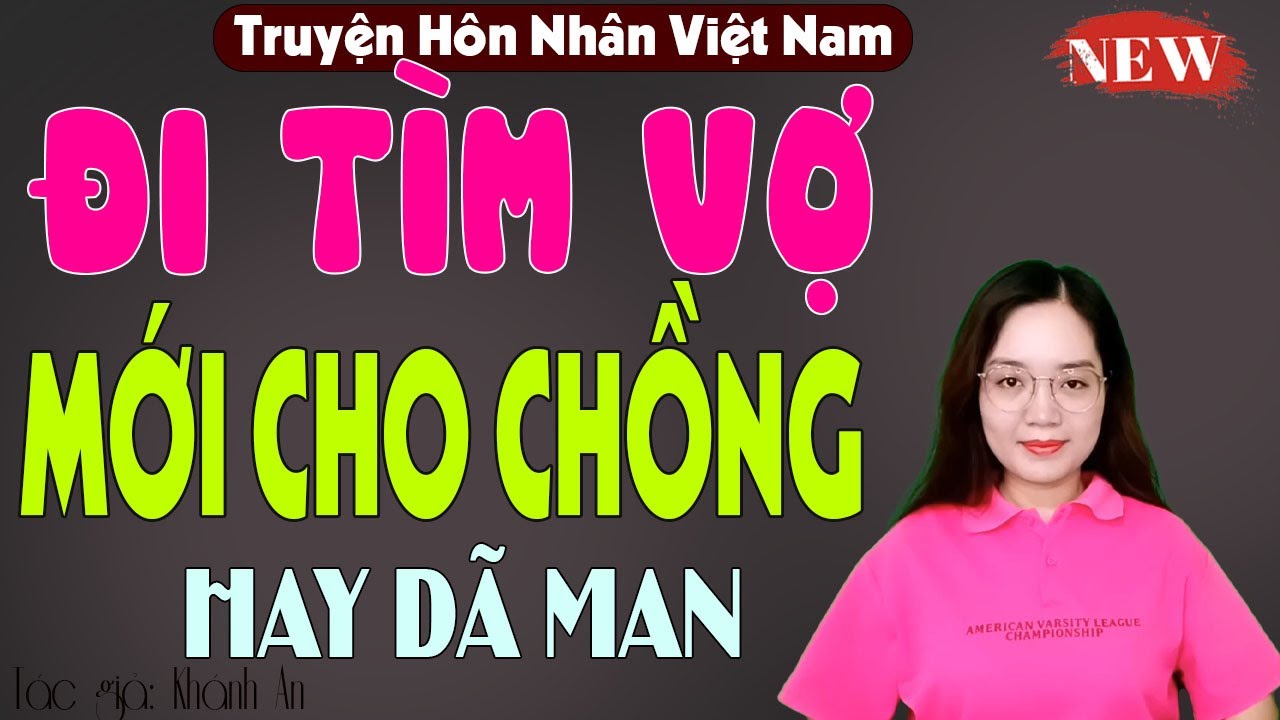 Truyện ngắn 2026 người vợ đi tìm người thay thế cho chồng mình hay dã mã - mc thanh mai