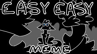 EASY EASY [meme]