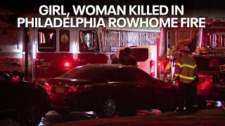6-year-old girl, woman killed in North Philadelphia rowhome fire