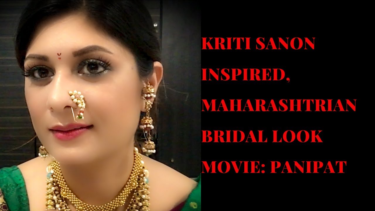 KRITI SANON INSPIRED MAHARASHTRIAN BRIDAL LOOK 2019|| MOVIE PANIPAT || JEETSHRININAD