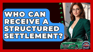 Who Can Receive A Structured Settlement? - Auto Coverage Explained