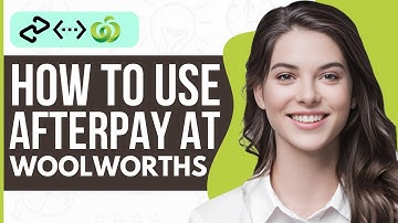 How To Use Afterpay at Woolworths - Full Guide 2023