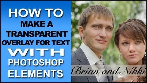 Photoshop Elements Tutorial: Make A Transparent Overlay For Text