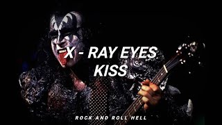 KISS | X - Ray Eyes ( Subtitulado En Español + Lyrics)
