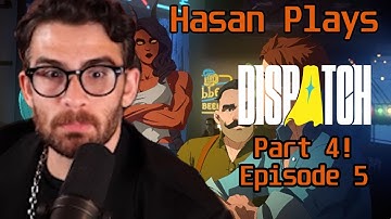Hasan FINALLY Plays Dispatch Part 4 ! | Episode 5 | HasanAbi Gaming Dispatch