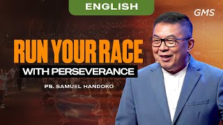 English | Run Your Face With Persevance - Ps. Samuel Handoko (Official GMS Church)