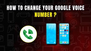 How to Change Your Google Voice Number