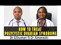 HOW TO TREAT POLYCYSTIC OVARIAN SYNDROME, HOW CAN I GET PREGNANT WITH POCS ft @Dr Amarachi Ijeoma