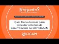 Qual Menu Acessar para Executar a Rotina de Encerramento no ERP CIGAM?