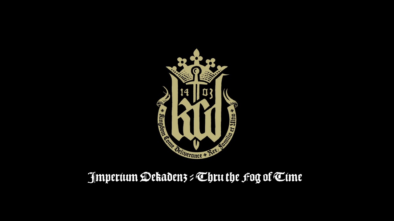 Imperium Dekadenz - Thru the Fog of Time (Kingdom Come: Deliverance ...