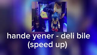 hande yener - deli bile (speed up) Resimi