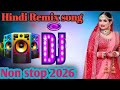 New Hindi Dj SongBest Hindi OldSong Dj Remix Bollywood Nonstop DjOld Hindi DJ song 2026