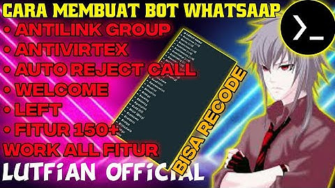 CARA MEMBUAT BOT WHATSAPP DI ANDROID || WORK ALL FITUR