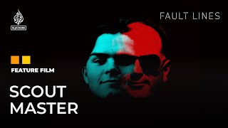 Inside one of the largest sex abuse scandals in US history: Scout Master | Fault Lines Documentary