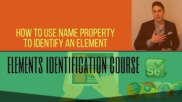 Web Elements (Free Course 2018) - How to Use Name Property to Identify an Element