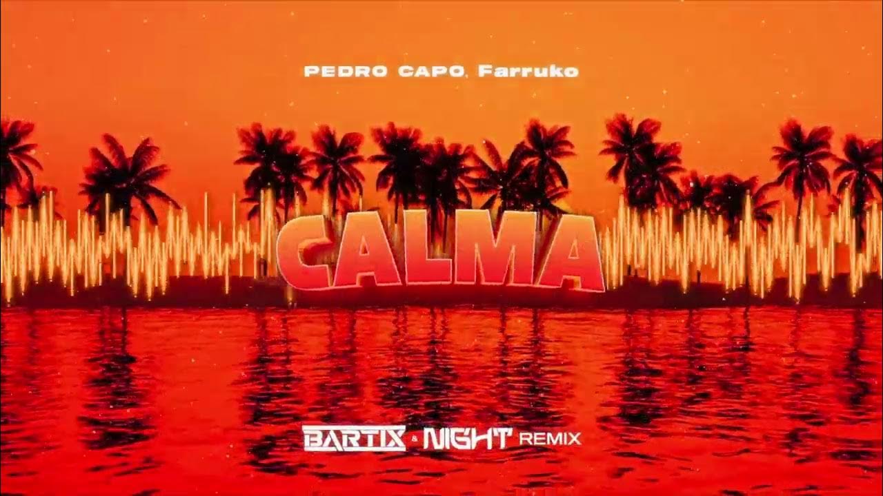 Pedro Capó, Farruko - Calma (BARTIX & NIGHT REMIX) 2025 Pedro Capó, Farruko - Calma (BARTIX & NIGHT REMIX) 2025